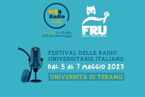 A TERAMO IL 16^ FESTIVAL DELLE RADIO UNIVERSITARIE ITALIANE DAL 5 AL 7 MAGGIO 2023